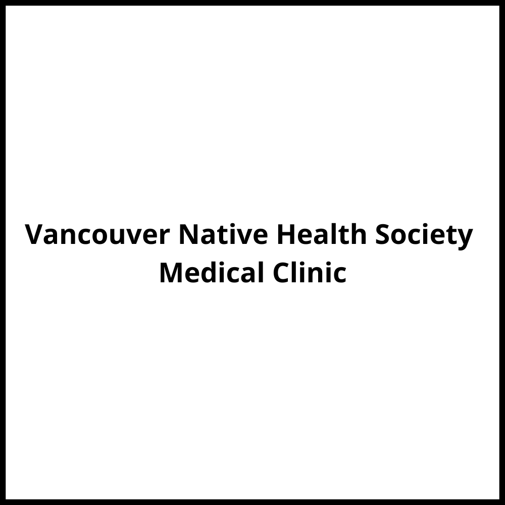 Vancouver Native Health Society Medical Clinic Vancouver