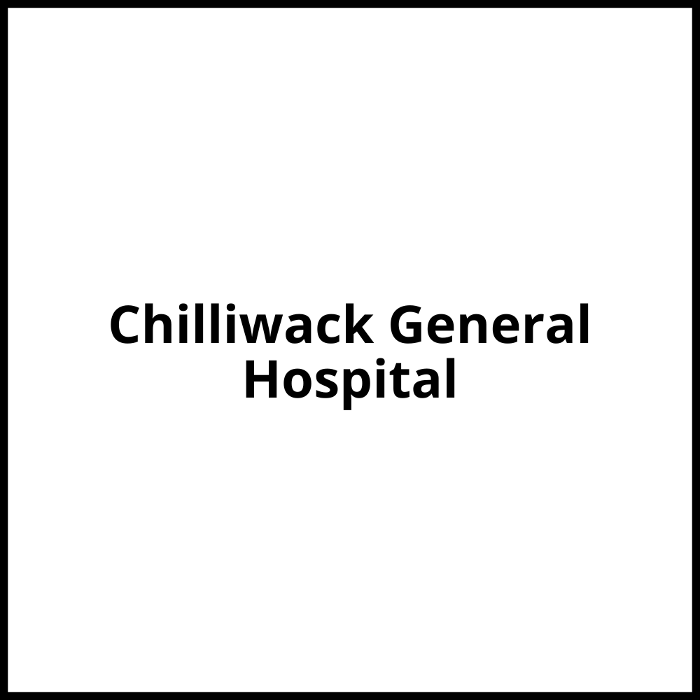 Chilliwack General Hospital Chilliwack
