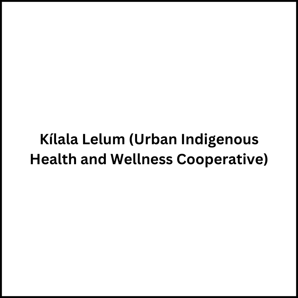 Kílala Lelum (Urban Indigenous Health and Wellness Cooperative) Vancouver