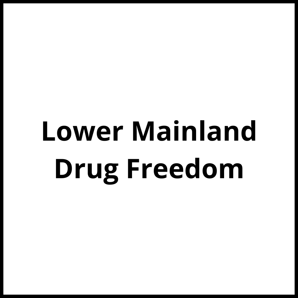 Lower Mainland Drug Freedom New Westminster