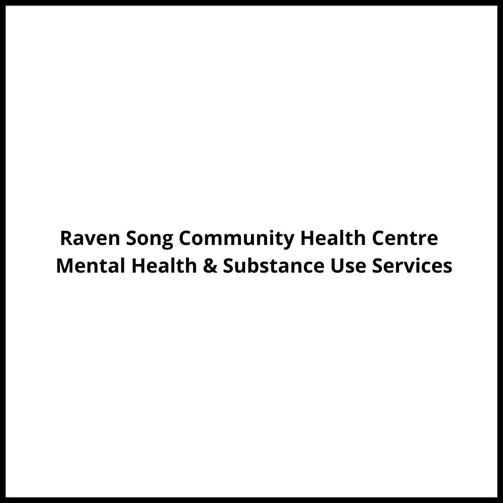 Raven Song Community Health Centre – Mental Health & Substance Use Services Vancouver