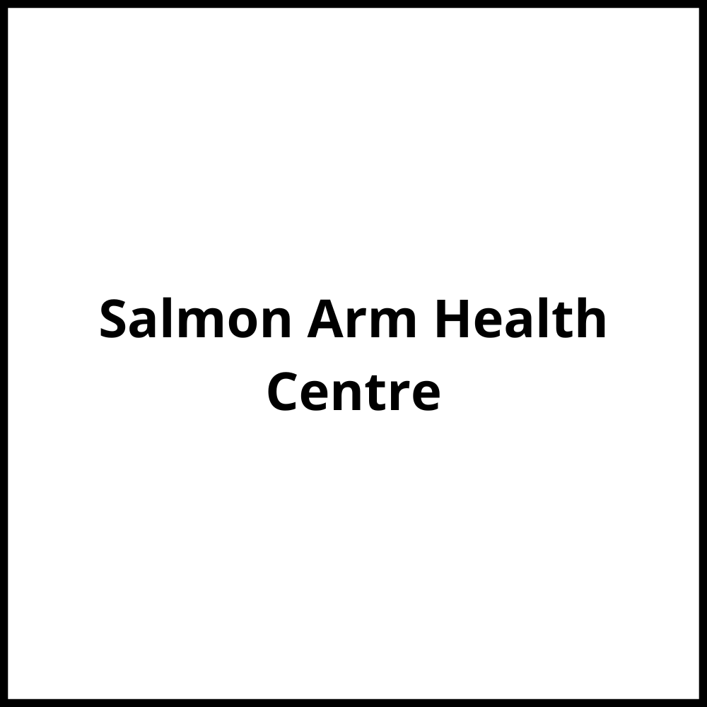 Salmon Arm Health Centre Salmon Arm