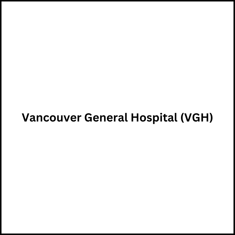 Vancouver General Hospital (VGH) Vancouver