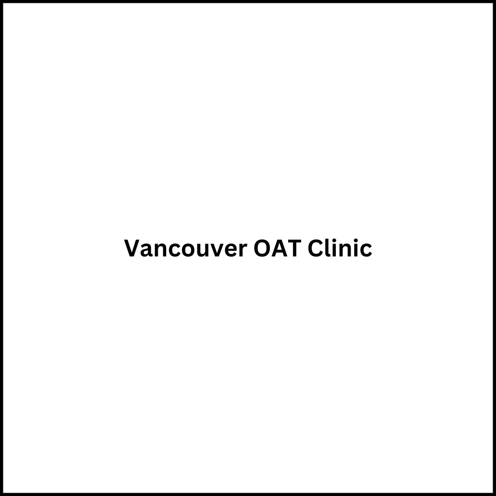 Vancouver OAT Clinic Vancouver