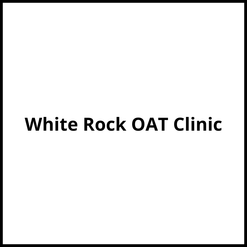 White Rock OAT Clinic White Rock