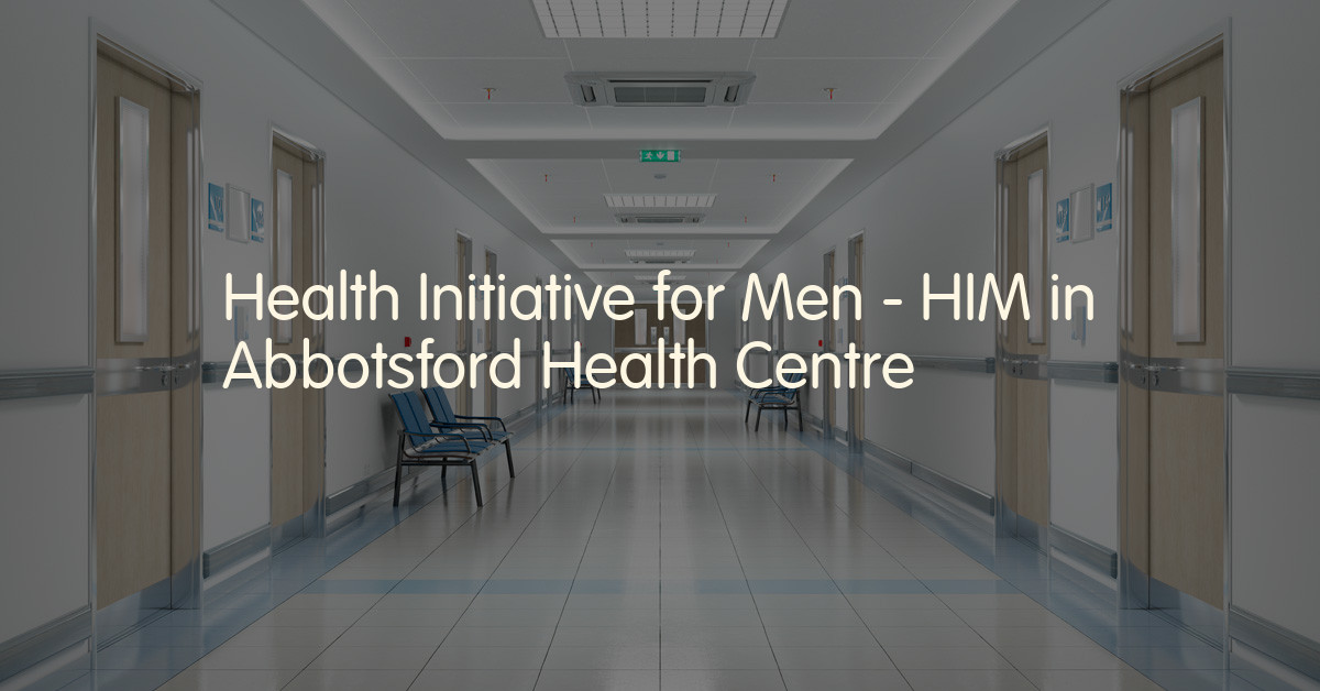 Health Initiative for Men HIM in Abbotsford Health Centre, Abbotsford