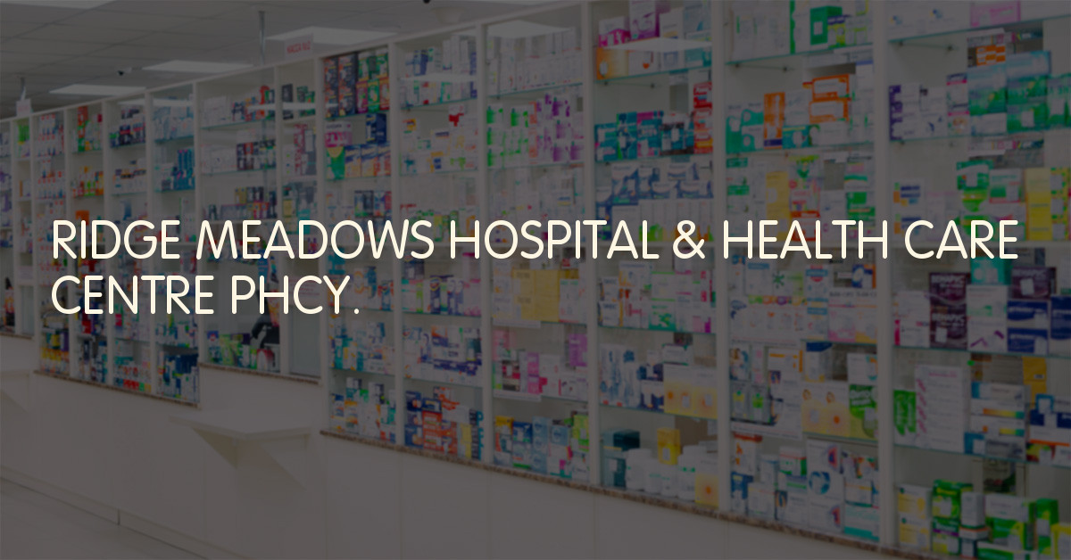 RIDGE MEADOWS HOSPITAL & HEALTH CARE CENTRE PHCY., Maple Ridge, British