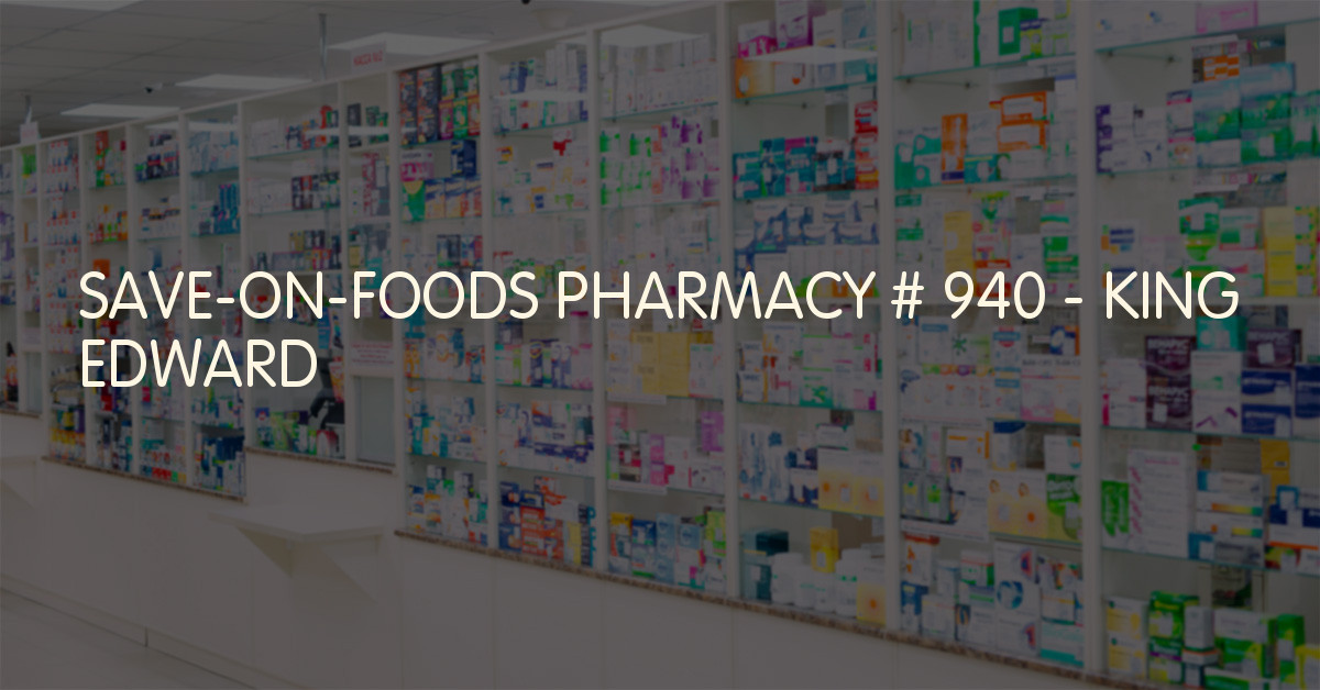 save-on-foods-pharmacy-940-king-edward-vancouver-british-columbia