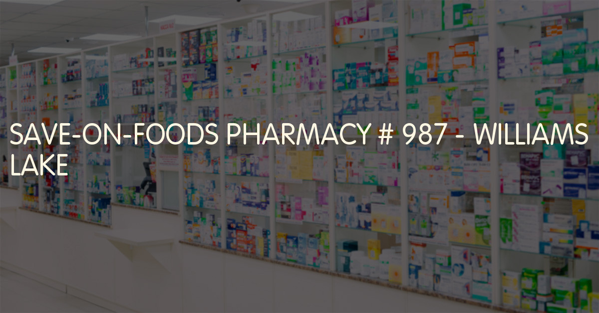 SAVEONFOODS PHARMACY 987 WILLIAMS LAKE, Williams Lake, British