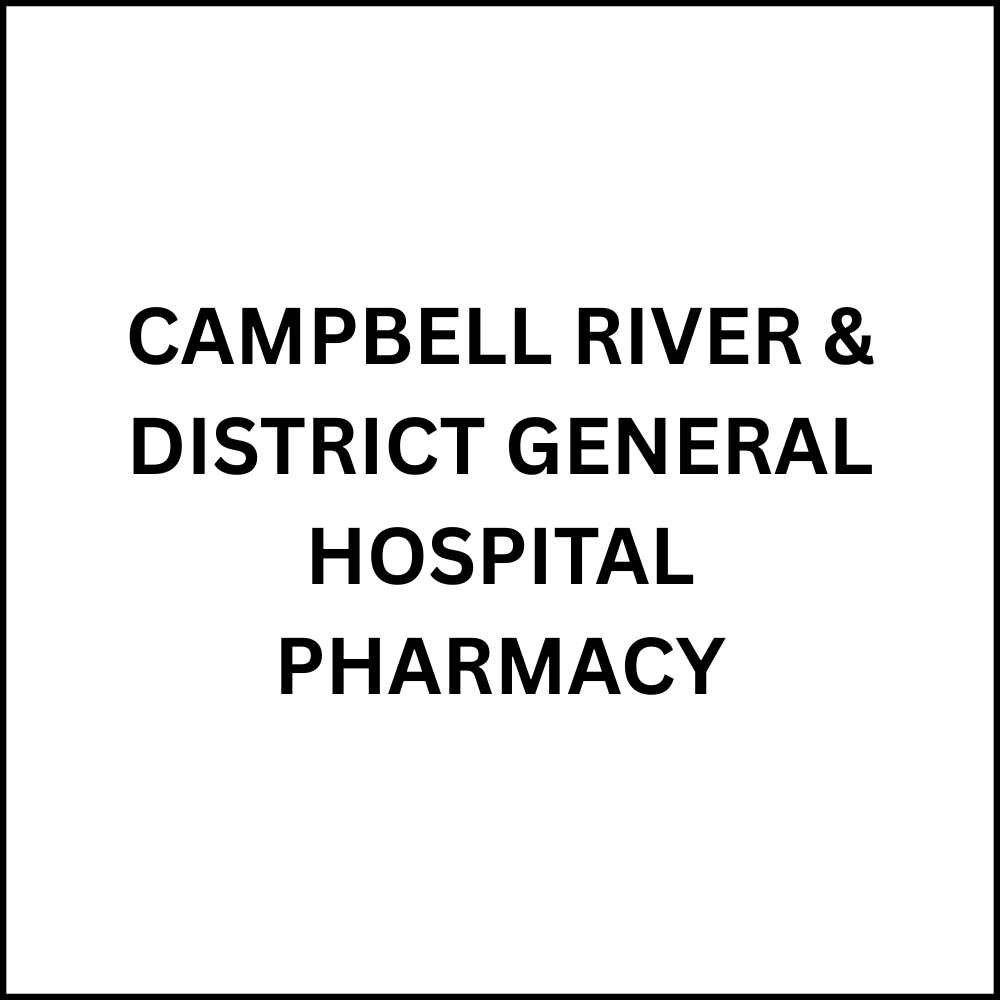 CAMPBELL RIVER & DISTRICT GENERAL HOSPITAL PHARMACY Campbell River