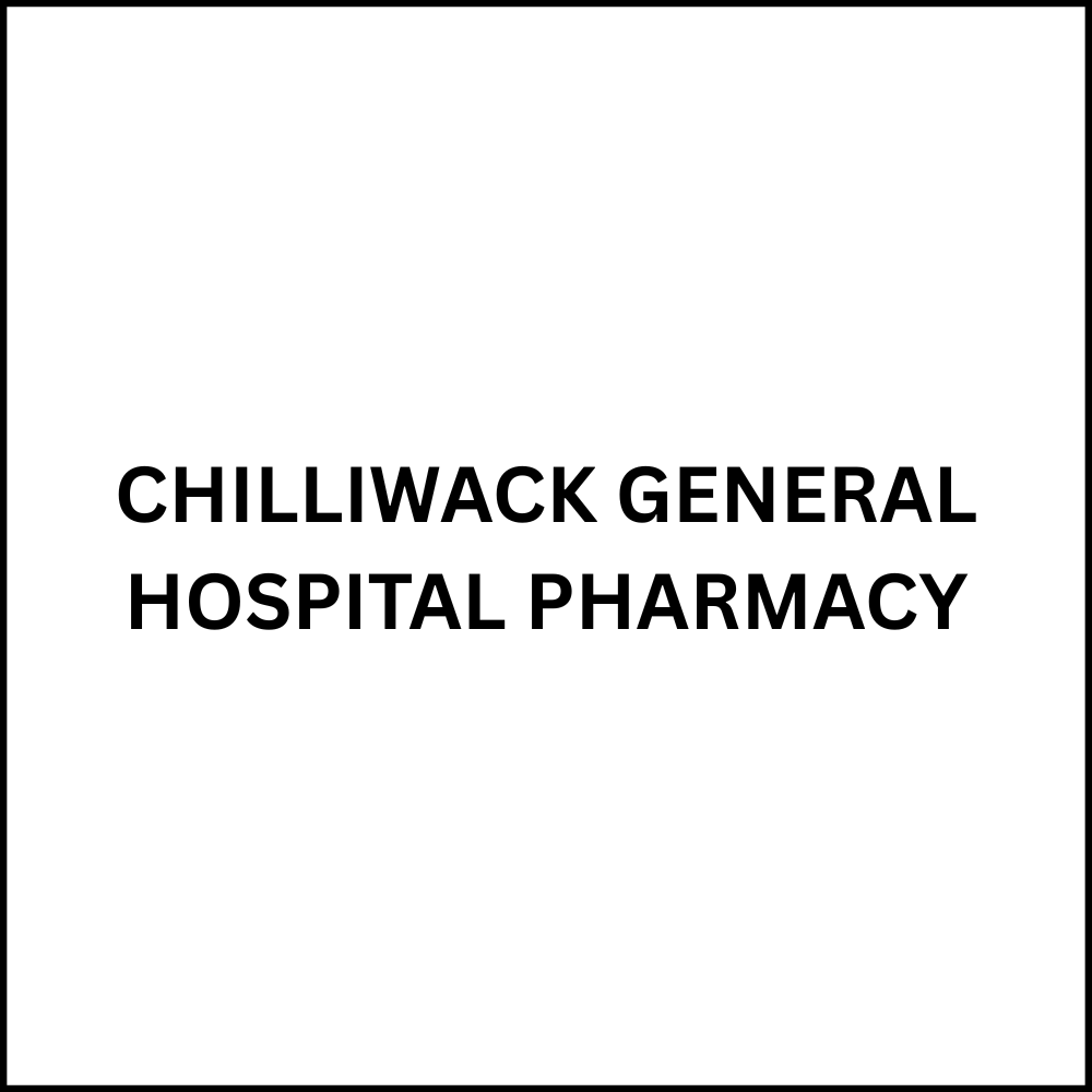 CHILLIWACK GENERAL HOSPITAL PHARMACY Chilliwack