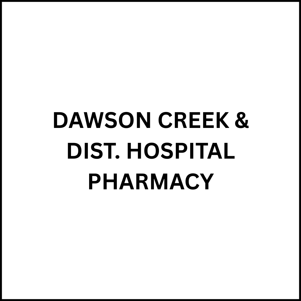 DAWSON CREEK & DIST. HOSPITAL PHARMACY Dawson Creek
