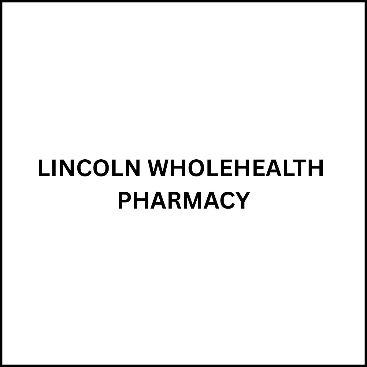 LINCOLN WHOLEHEALTH PHARMACY Abbotsford