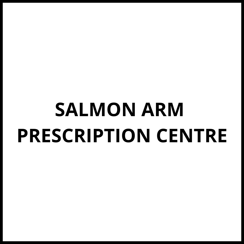 SALMON ARM PRESCRIPTION CENTRE Salmon Arm